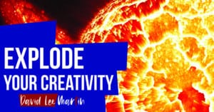 Explode Your Creativity