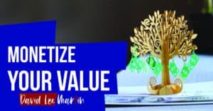 Monetize Your Value