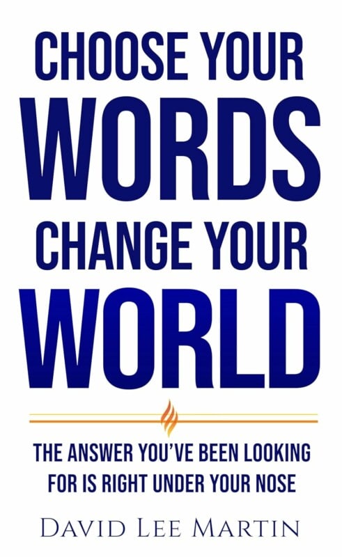 Choose Your Words Change Your World